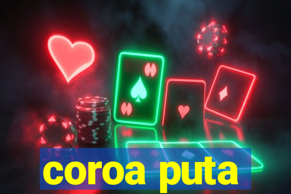 coroa puta